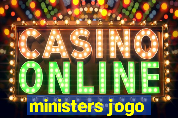 ministers jogo